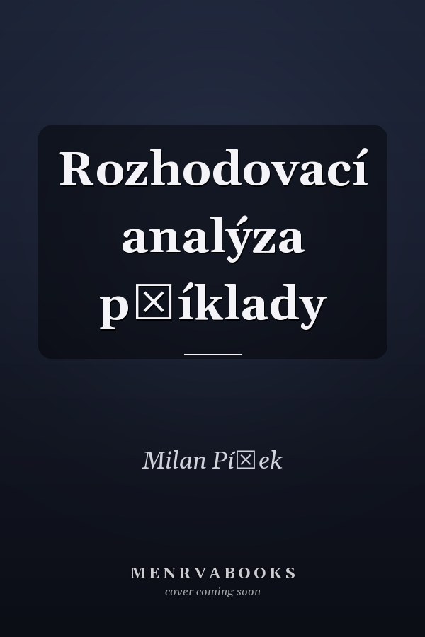 Rozhodovací analýza příklady