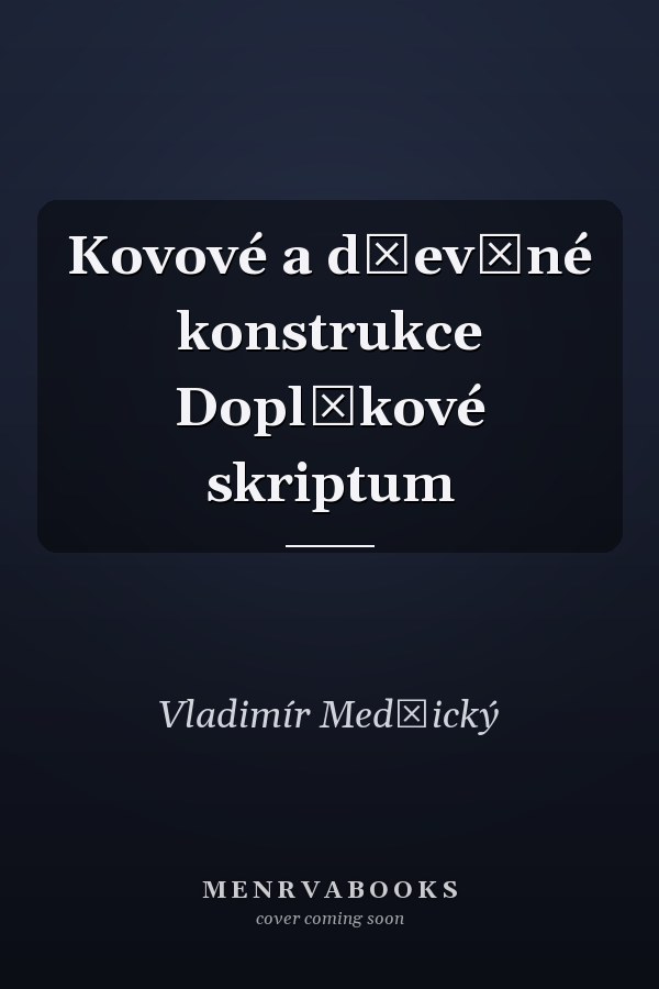 Kovové a dřevěné konstrukce Doplňkové skriptum