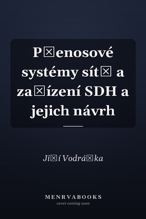 Přenosové systémy sítě a zařízení SDH a jejich návrh