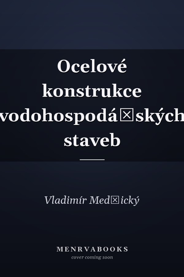 Ocelové konstrukce vodohospodářských staveb