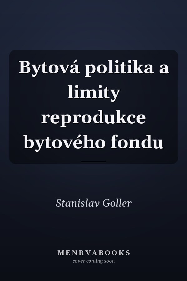 Bytová politika a limity reprodukce bytového fondu