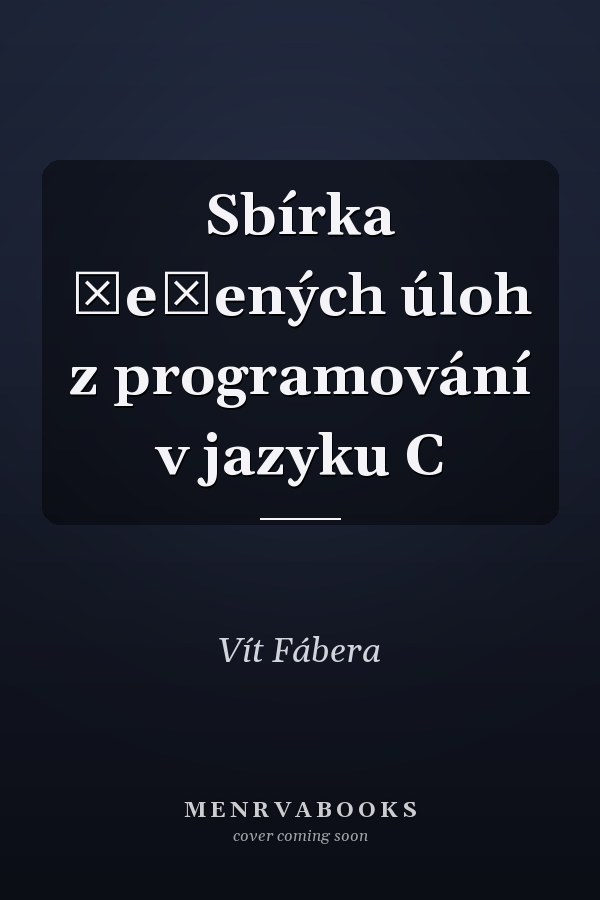 Sbírka řešených úloh z programování v jazyku C