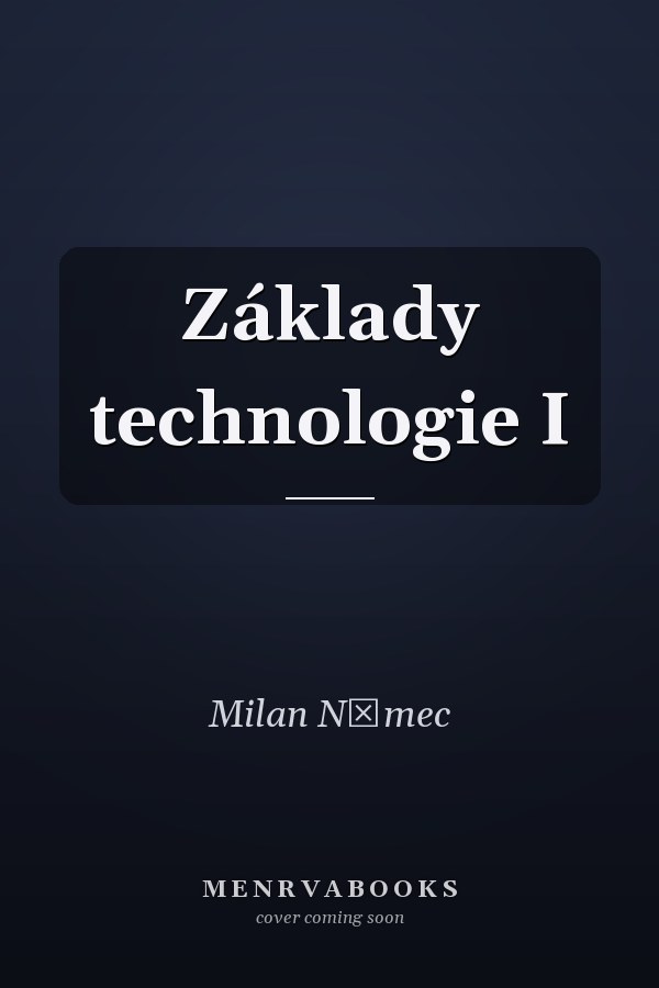 Základy technologie I