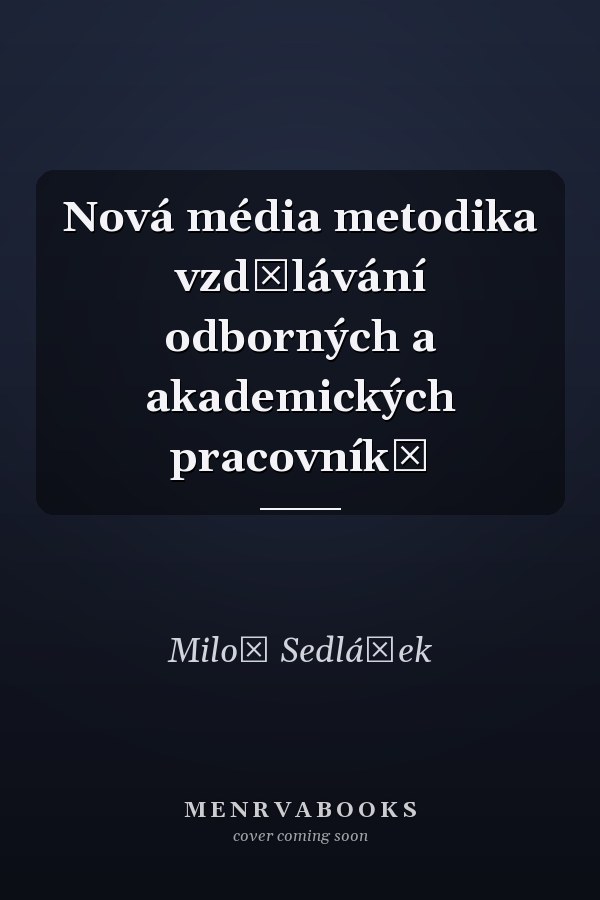 Nová média metodika vzdělávání odborných a akademických pracovníků