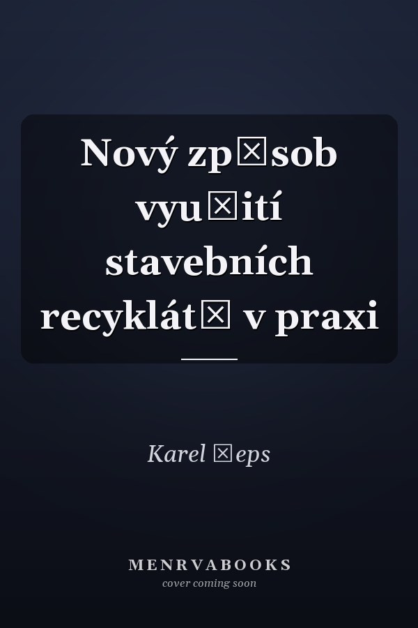 Nový způsob využití stavebních recyklátů v praxi
