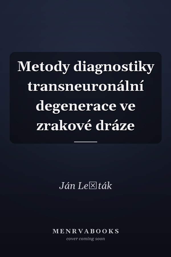 Metody diagnostiky transneuronální degenerace ve zrakové dráze