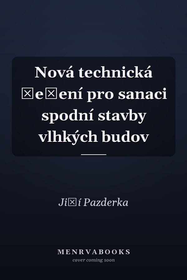 Nová technická řešení pro sanaci spodní stavby vlhkých budov