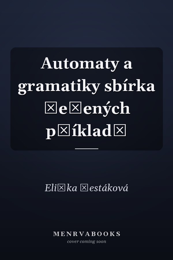Automaty a gramatiky sbírka řešených příkladů
