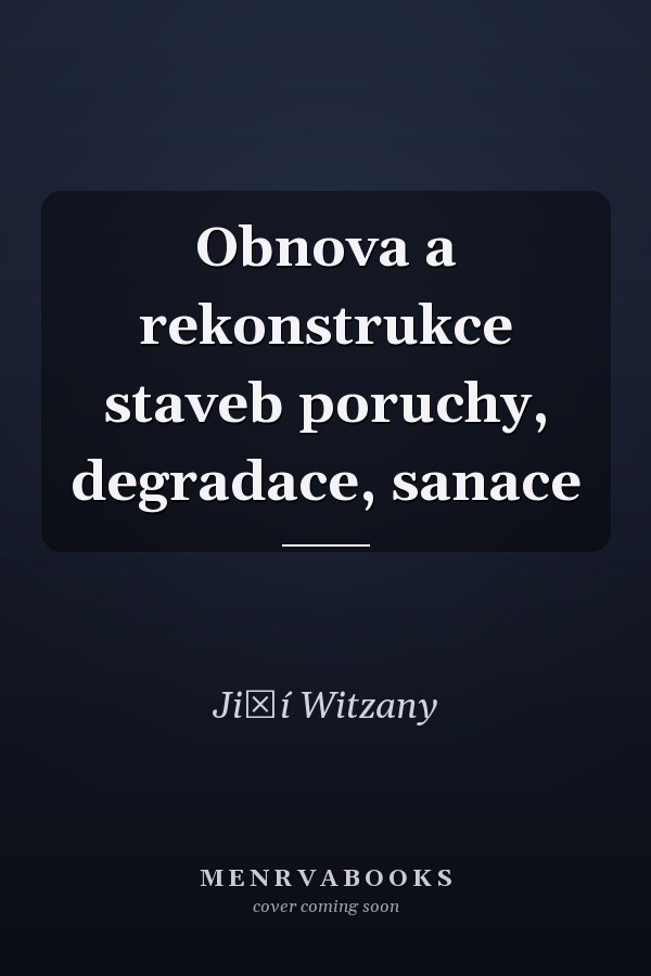 Obnova a rekonstrukce staveb poruchy, degradace, sanace