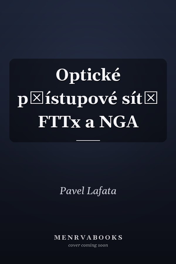 Optické přístupové sítě FTTx a NGA