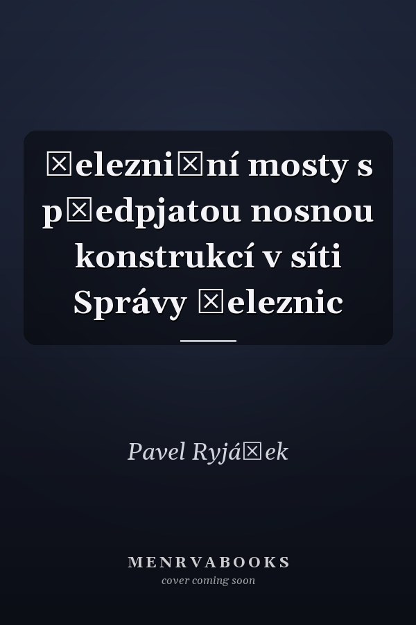 Železniční mosty s předpjatou nosnou konstrukcí v síti Správy železnic