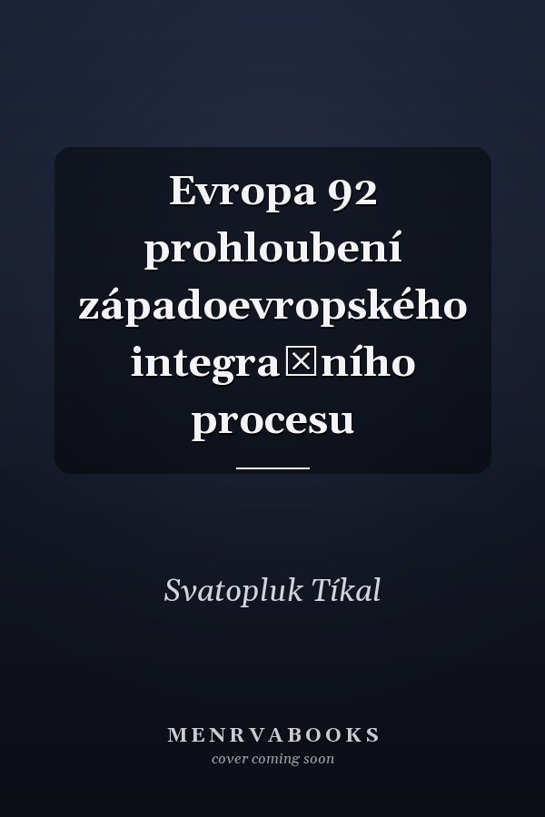 Evropa 92 prohloubení západoevropského integračního procesu