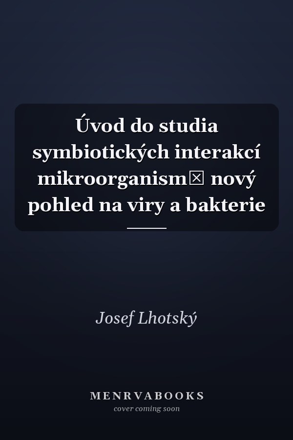 Úvod do studia symbiotických interakcí mikroorganismů nový pohled na viry a bakterie