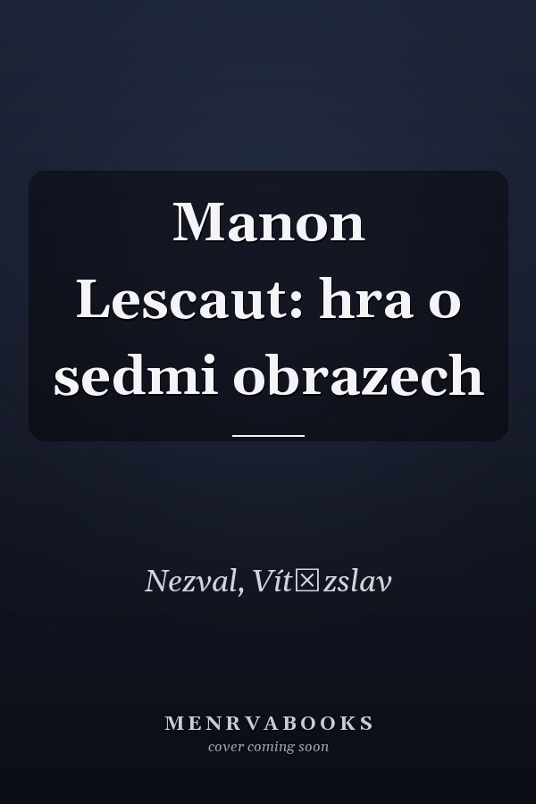 Manon Lescaut: hra o sedmi obrazech