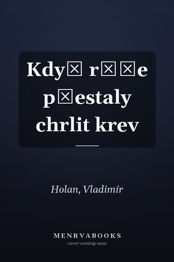 Když růže přestaly chrlit krev