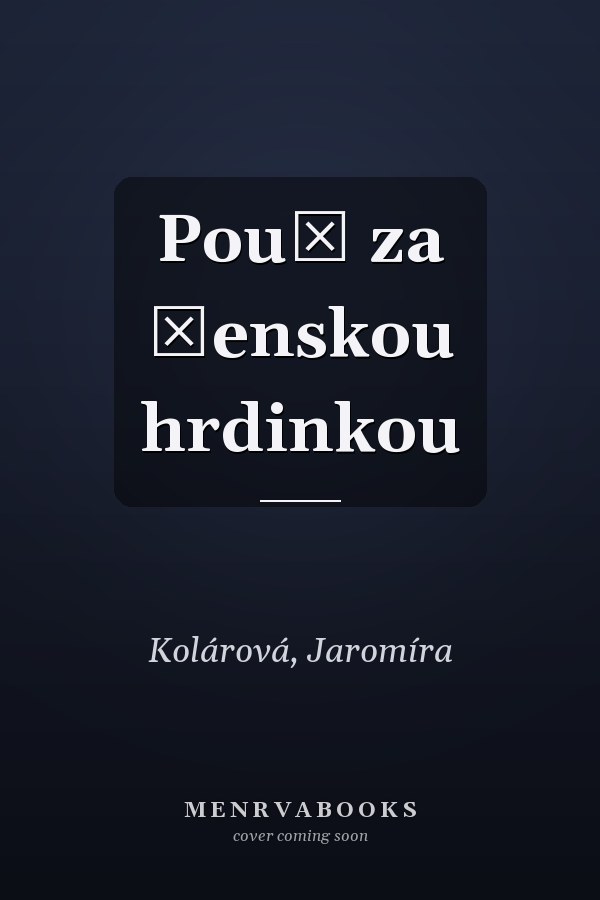Pouť za ženskou hrdinkou
