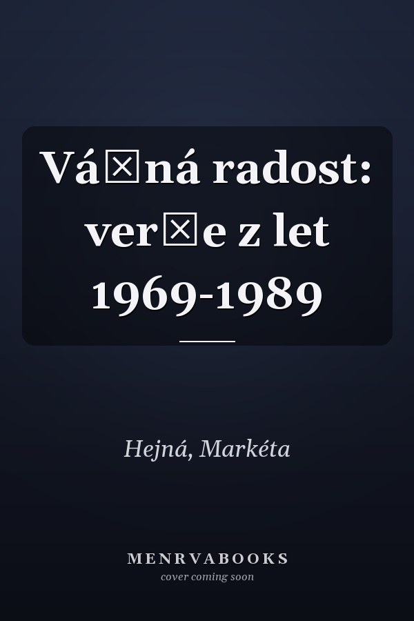 Vážná radost: verše z let 1969-1989