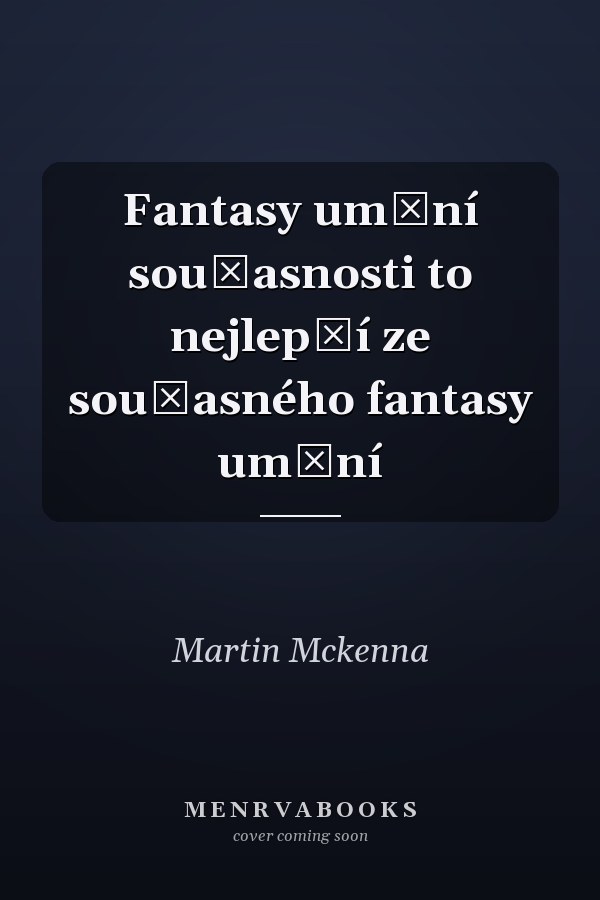 Fantasy umění současnosti to nejlepší ze současného fantasy umění