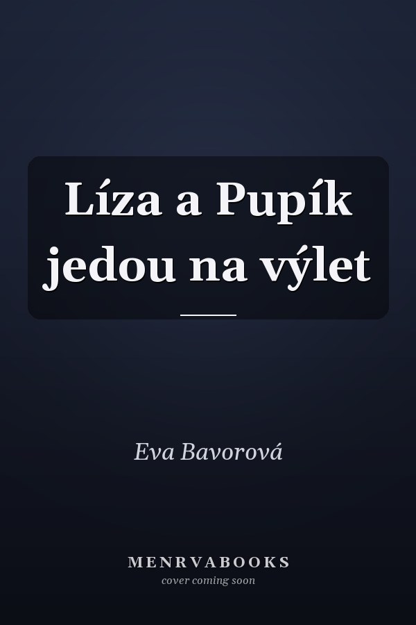 Líza a Pupík jedou na výlet