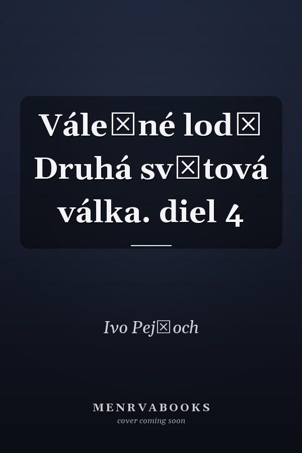 Válečné lodě Druhá světová válka. diel 4