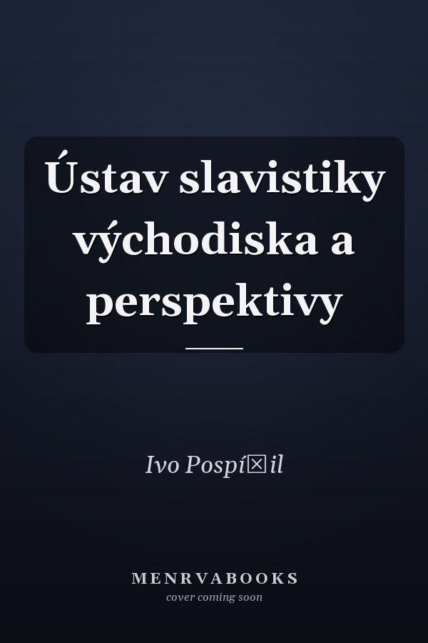 Ústav slavistiky východiska a perspektivy