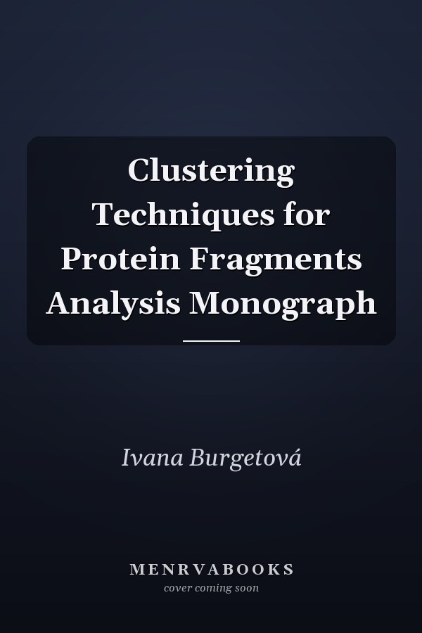 Clustering Techniques for Protein Fragments Analysis Monograph