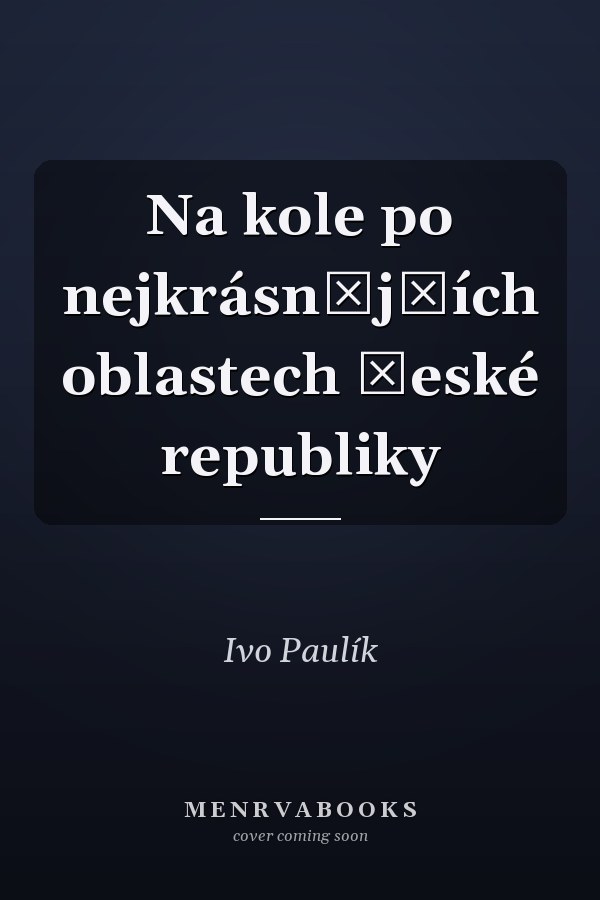 Na kole po nejkrásnějších oblastech České republiky