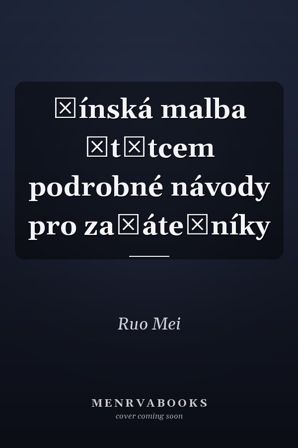 Čínská malba štětcem podrobné návody pro začátečníky