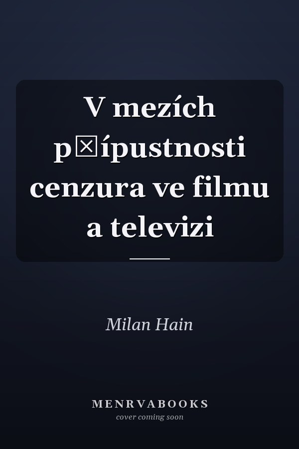 V mezích přípustnosti cenzura ve filmu a televizi