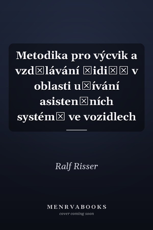 Metodika pro výcvik a vzdělávání řidičů v oblasti užívání asistenčních systémů ve vozidlech