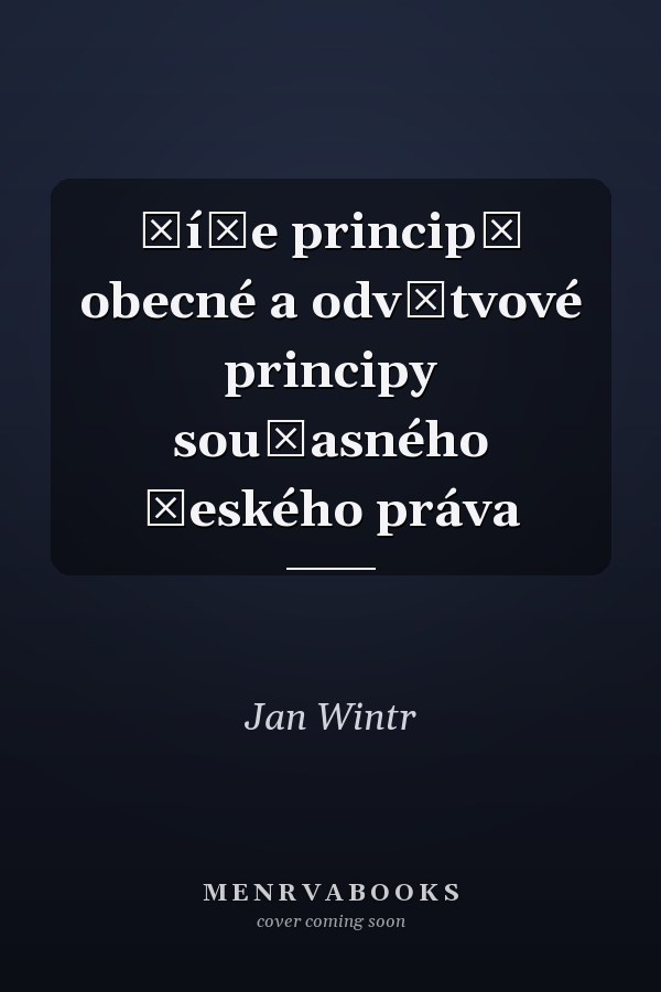 Říše principů obecné a odvětvové principy současného českého práva