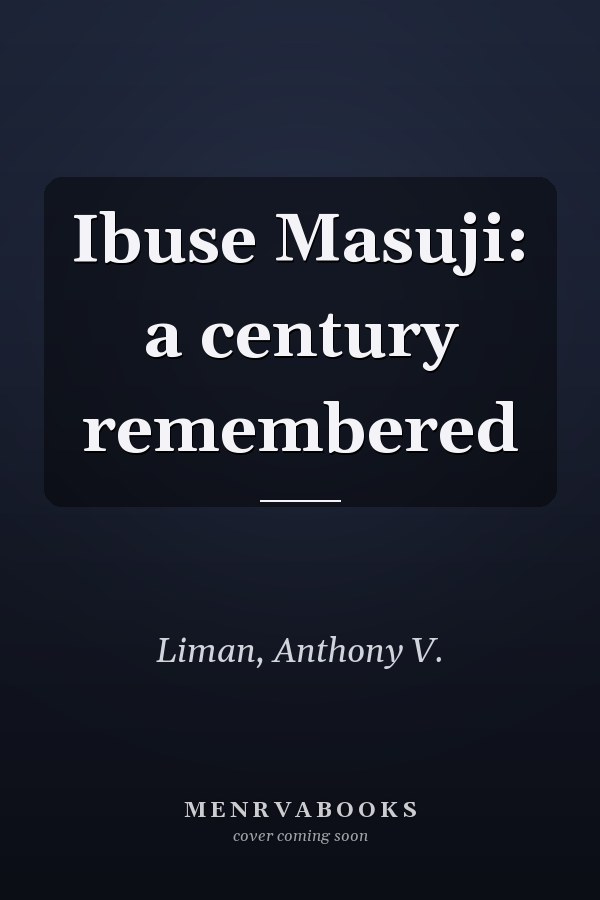 Ibuse Masuji: a century remembered