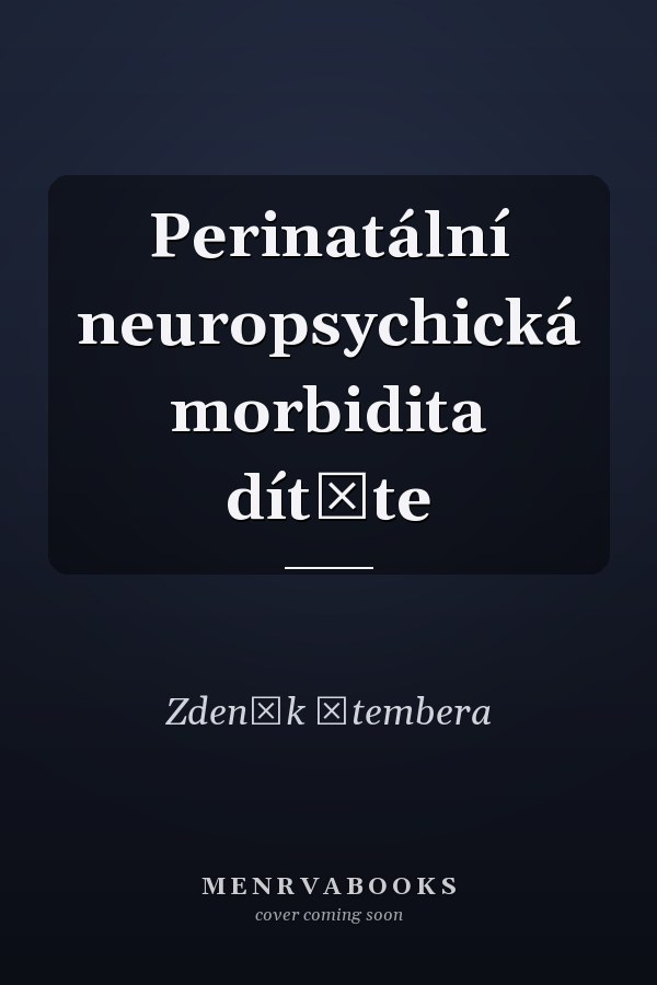 Perinatální neuropsychická morbidita dítěte