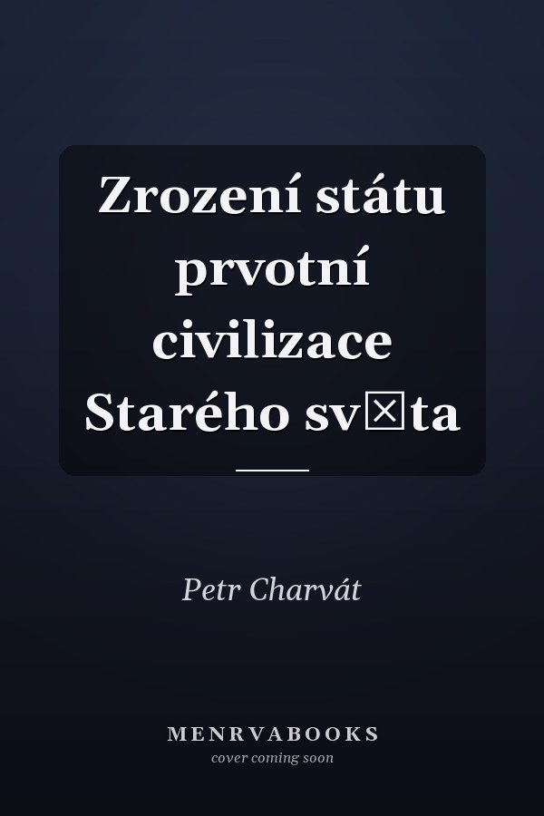Zrození státu prvotní civilizace Starého světa