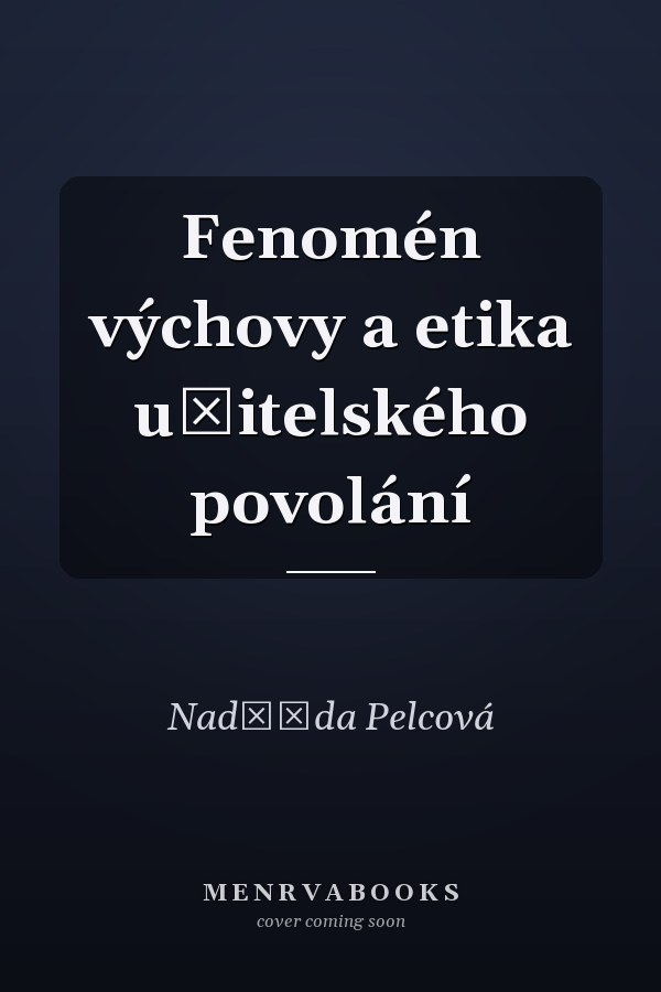 Fenomén výchovy a etika učitelského povolání