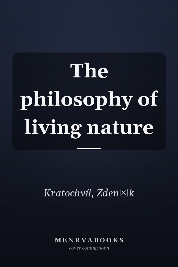 The philosophy of living nature