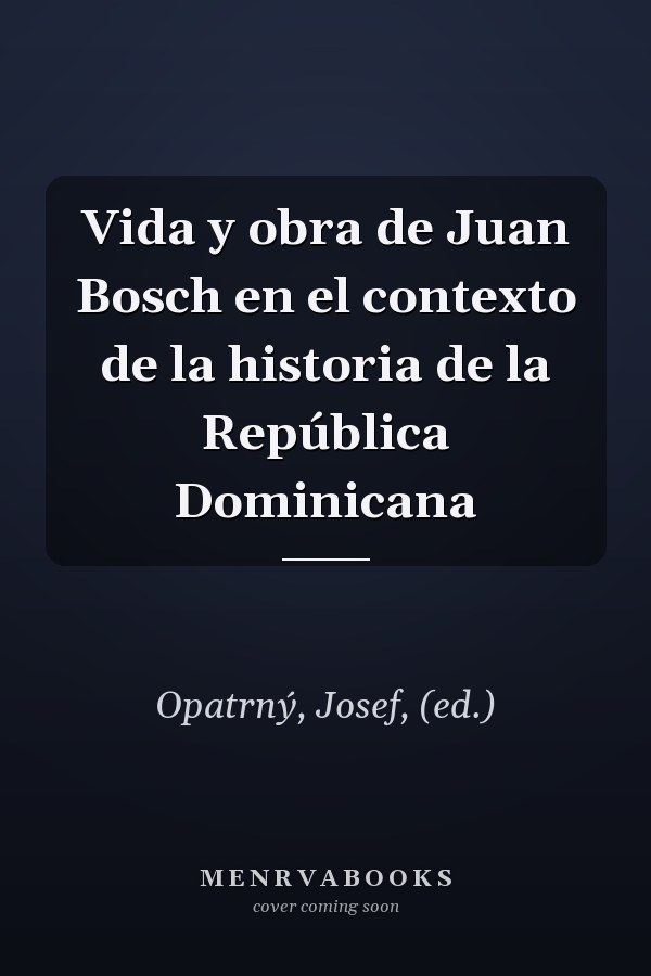 Vida y obra de Juan Bosch en el contexto de la historia de la República Dominicana