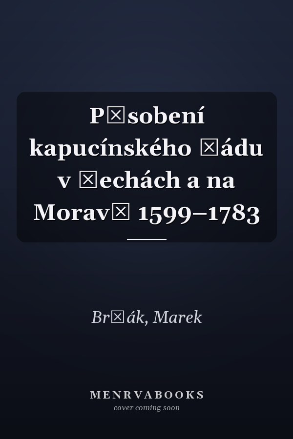 Působení kapucínského řádu v Čechách a na Moravě 1599–1783