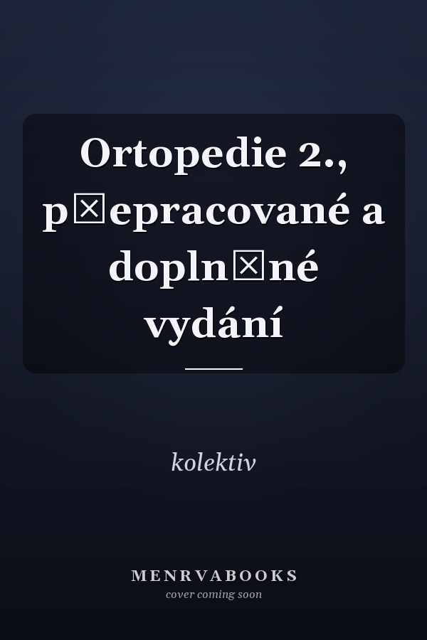 Ortopedie 2., přepracované a doplněné vydání