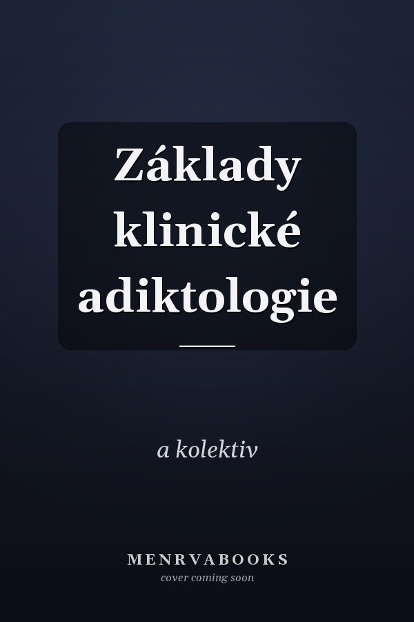 Základy klinické adiktologie