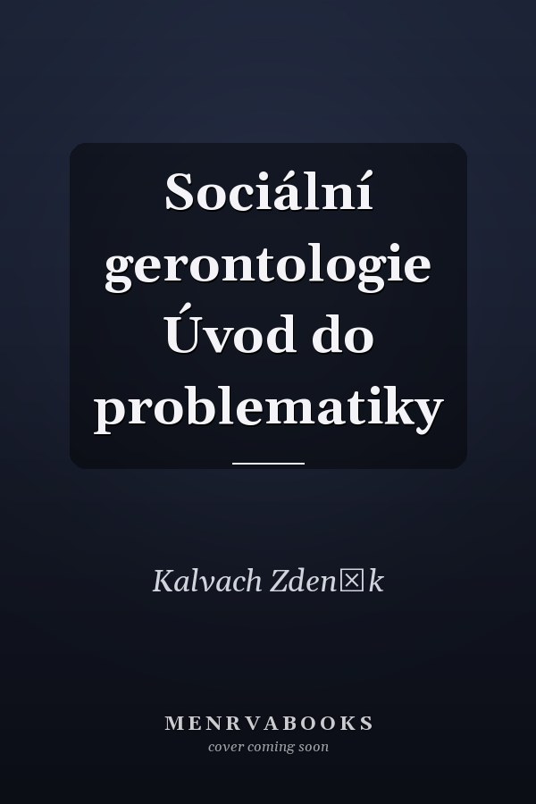Sociální gerontologie Úvod do problematiky