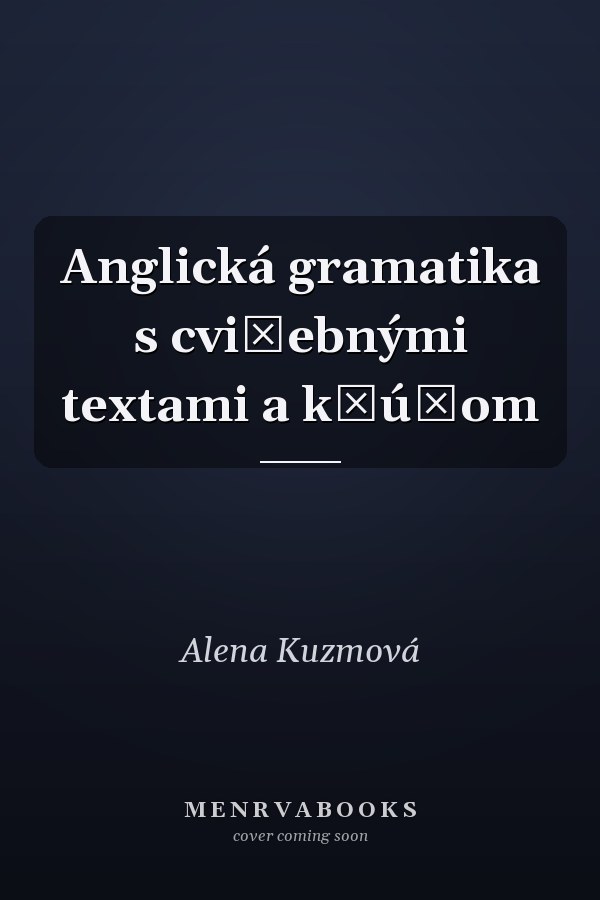 Anglická gramatika s cvičebnými textami a kľúčom