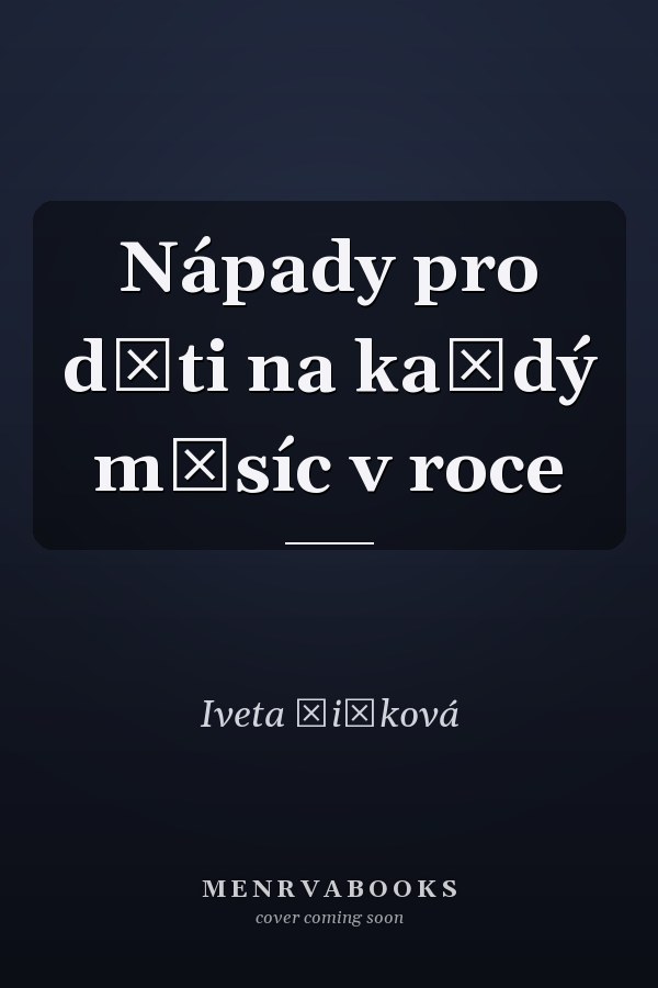 Nápady pro děti na každý měsíc v roce
