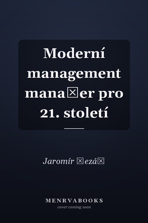 Moderní management manažer pro 21. století