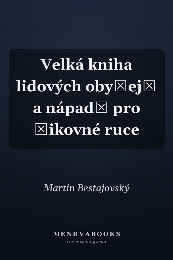Velká kniha lidových obyčejů a nápadů pro šikovné ruce