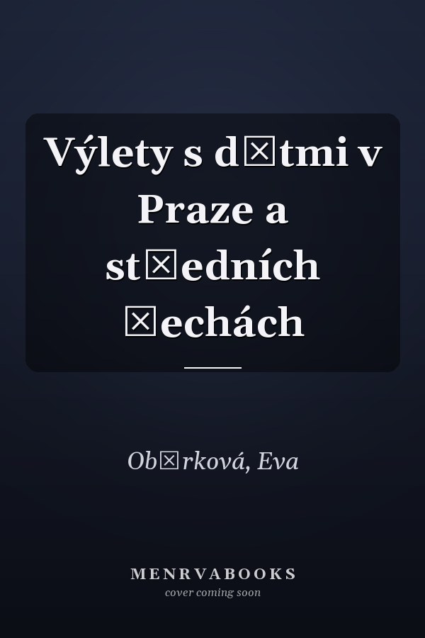 Výlety s dětmi v Praze a středních Čechách