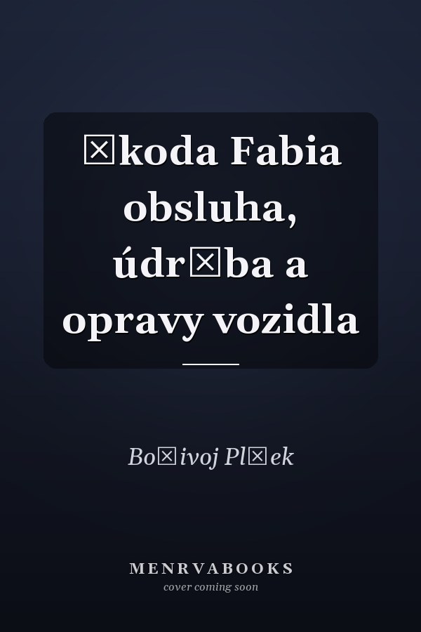 Škoda Fabia obsluha, údržba a opravy vozidla