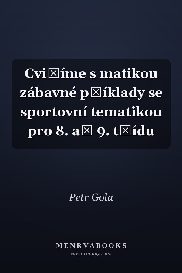 Cvičíme s matikou zábavné příklady se sportovní tematikou pro 8. až 9. třídu