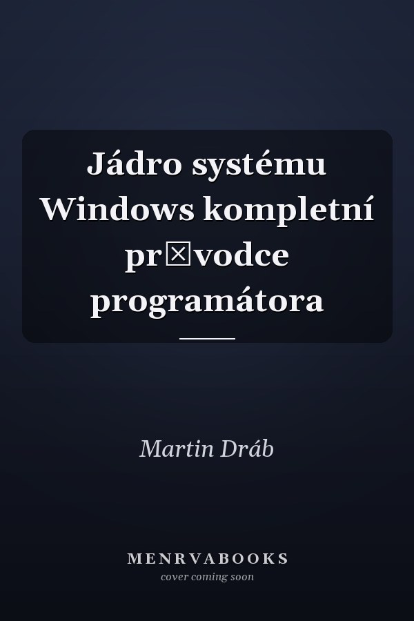 Jádro systému Windows kompletní průvodce programátora