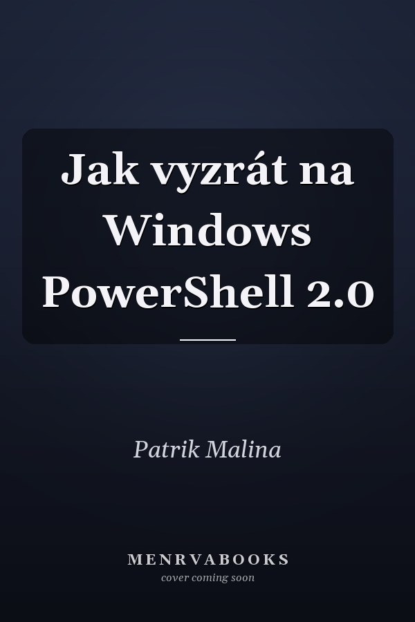 Jak vyzrát na Windows PowerShell 2.0